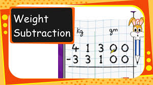 MATH/P/1: ADDITION AND SUBTRACTION OF WEIGHTS IN KGS 1