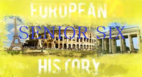 EHS6: EUROPEAN HISTORY SENIOR SIX 6