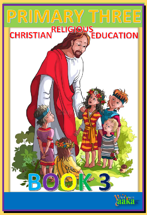 CRE3: CHRISTIAN RELIGIOUS EDUCATION PRIMARY THREE PREMIUM 4