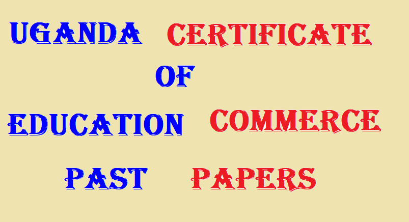 UGANDA CERTIFICATE OF EDUCATION COMMERCE PAST PAPERS 4