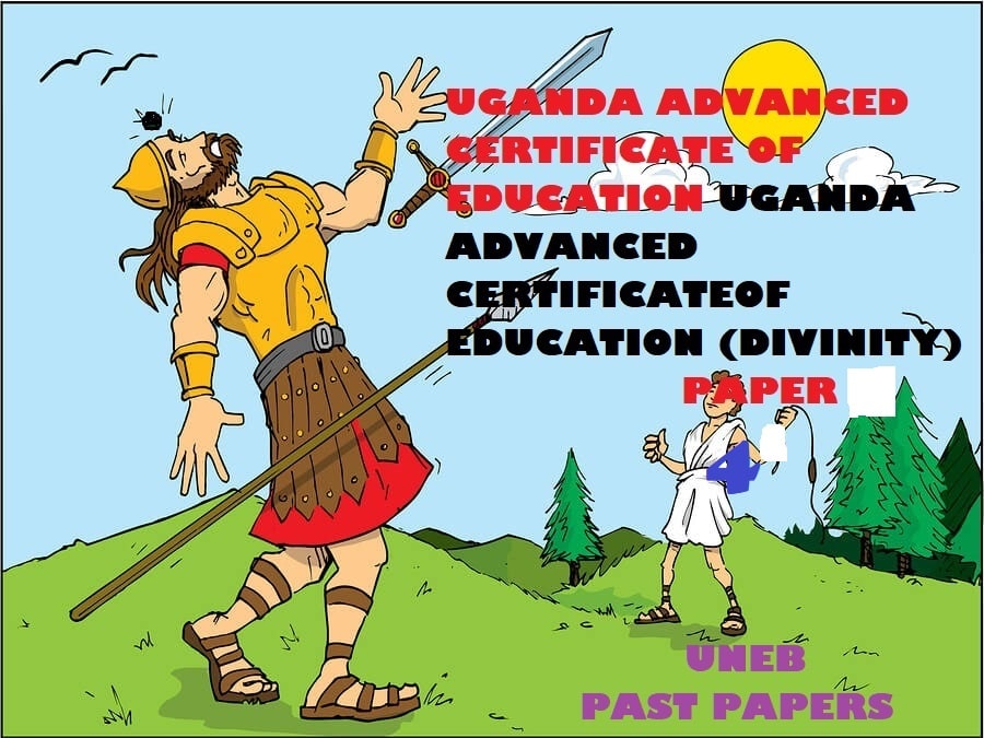 UGANDA ADVANCED CERTIFICATE OF EDUCATION DIVINITY PAST PAPERS PAPER 4 2