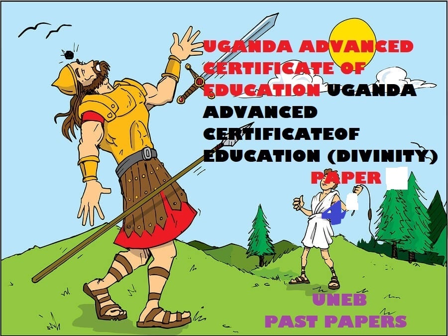 UGANDA ADVANCED CERTIFICATE OF EDUCATION DIVINITY PAST PAPERS PAPER 4 4