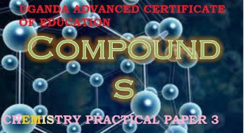 UGANDA ADVANCED CERTIFICATE OF EDUCATION CHEMISTRY PRACTICAL UNEB PAST PAPERS PAPER 3