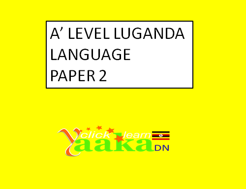 A LEVEL LUGANDA LANGUAGE PAPER 2