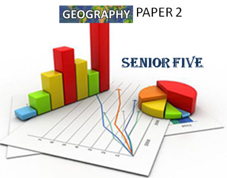 GEOGRAPHY PAPER 2 SENIOR FIVE