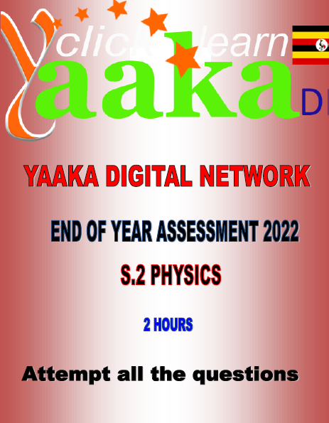 S.2 PHYSICS END OF YEAR ASSESSMENT 20222 4