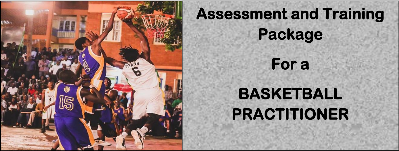 DIT-ASSESSMENT AND TRAINING PACKAGE FOR A BASKETBALL PRACTITIONER 1