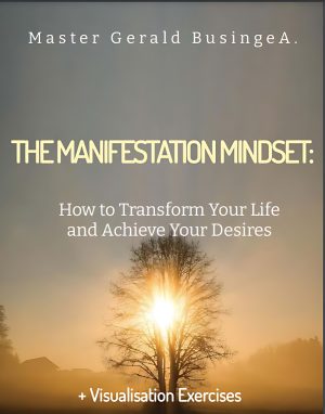 The Manifestation Mindset: How to Transform Your Life and Achieve Your Desires + Visualisation exercises 1