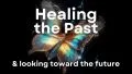 Healing the past